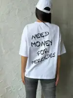 Футболка жіноча оверсайз біла need money for mercedes
